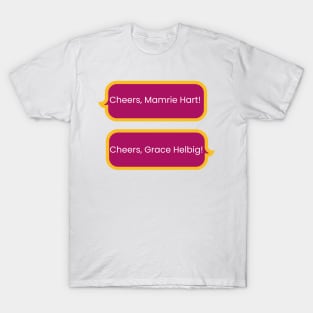 This might get weird opening - cheers mamrie hart - cheers grace helbig T-Shirt